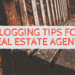 Blogging Tips for Real Estate Agents