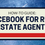 How-To Guide: Facebook for Real Estate Agents