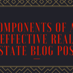 Components of an Effective Real Estate Blog Post