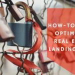 How-To Guide: Optimizing Real Estate Landing Pages